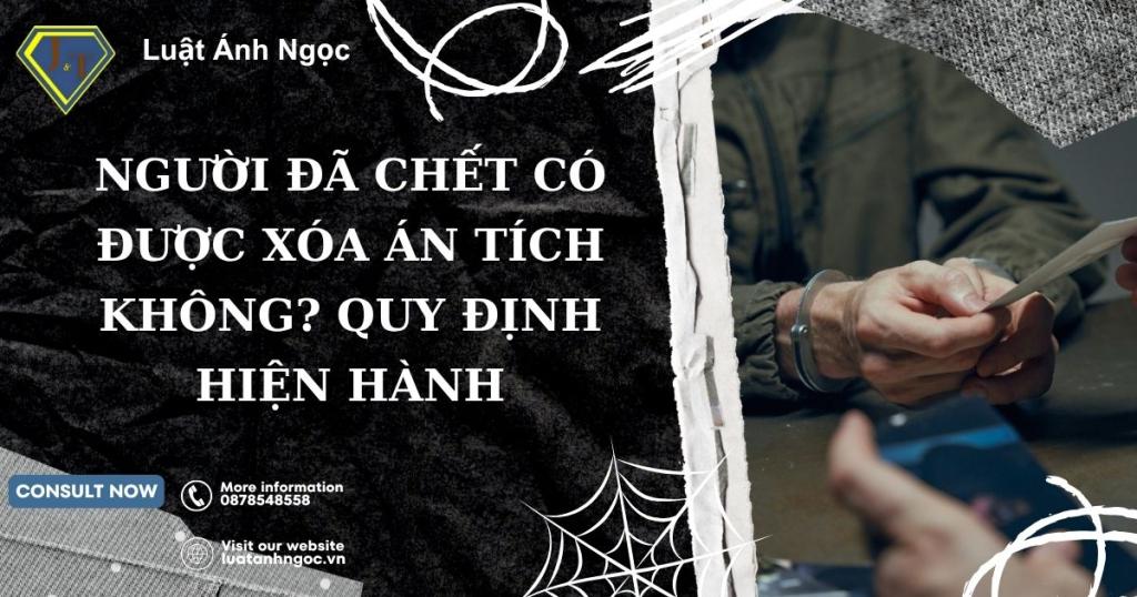 Người đã chết có được xóa án tích không? Quy định hiện hành