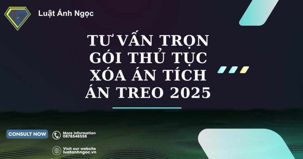 Tư vấn trọn gói thủ tục xóa án tích án treo 2025