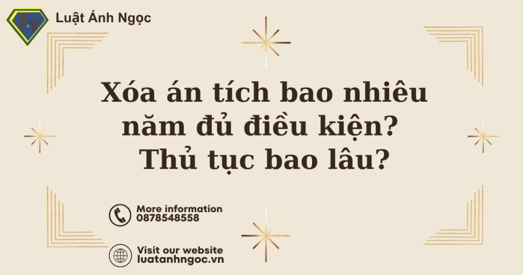 Xóa án tích bao nhiêu năm đủ điều kiện? Thủ tục bao lâu?