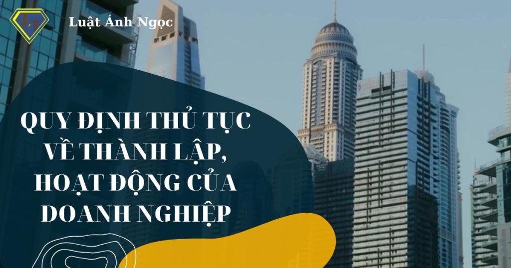 Quy định thủ tục về thành lập, hoạt động của doanh nghiệp