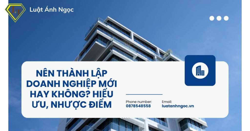 Nên thành lập doanh nghiệp mới hay không?