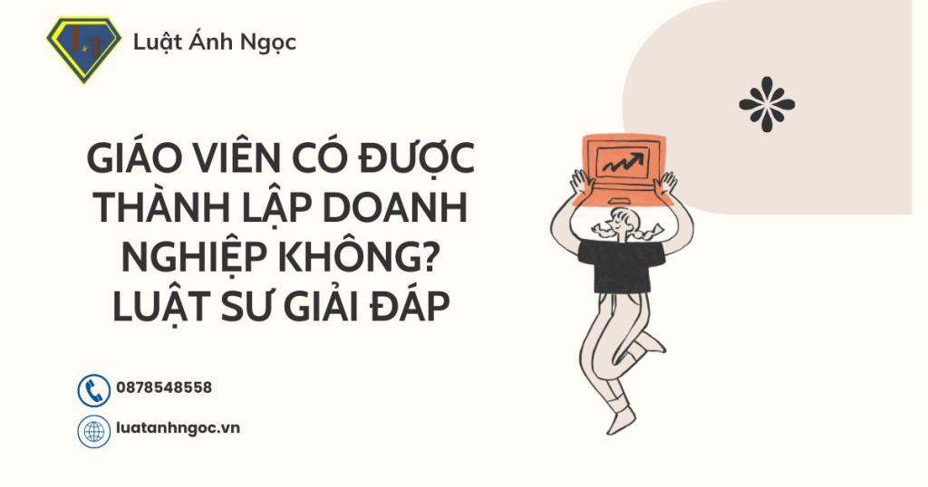 Giáo viên có được thành lập doanh nghiệp không?