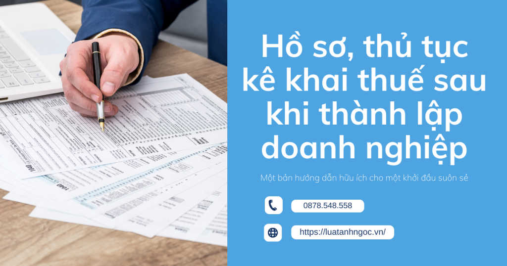Hồ sơ, thủ tục kê khai thuế sau khi thành lập doanh nghiệp