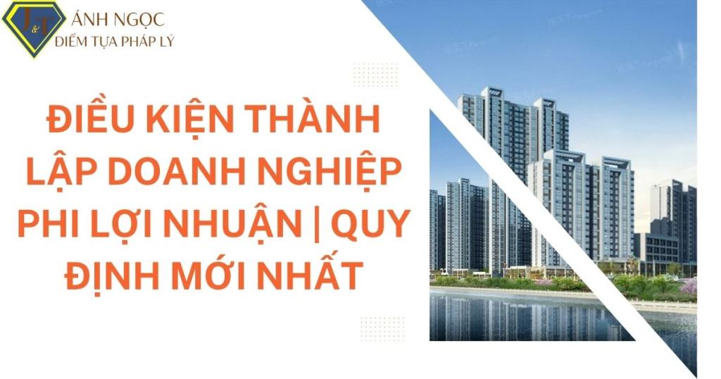 Điều kiện thành lập doanh nghiệp phi lợi nhuận