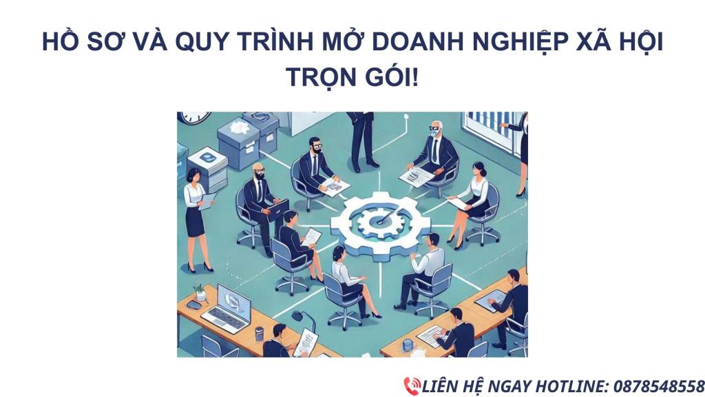 Hồ sơ, quy trình, thủ tục thành lập doanh nghiệp xã hội