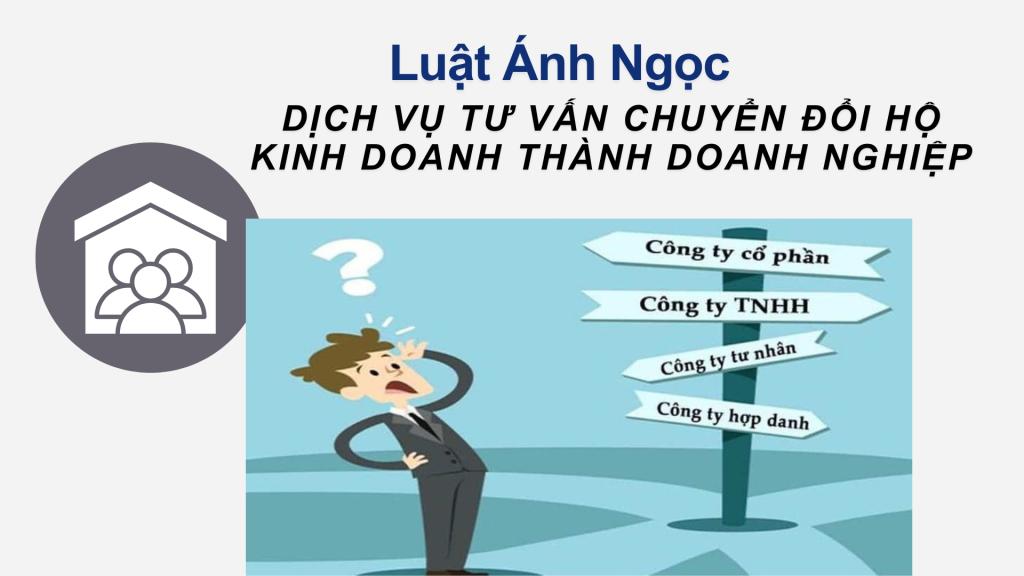 Luật Ánh Ngọc sẽ cung cấp cho bạn các vấn đề pháp lý trong việc chuyển từ hộ kinh doanh sang mô hình doanh nghiệp