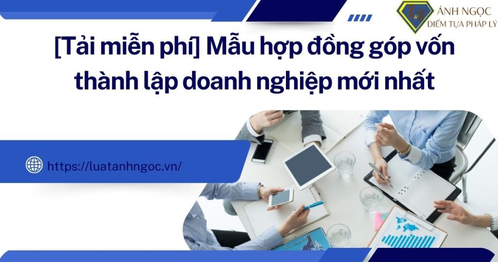 Mẫu hợp đồng góp vốn thành lập doanh nghiệp