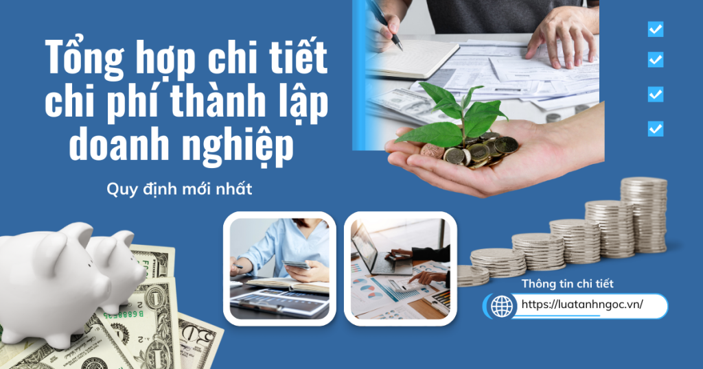 Tổng hợp các loại chi phí khi thành lập doanh nghiệp