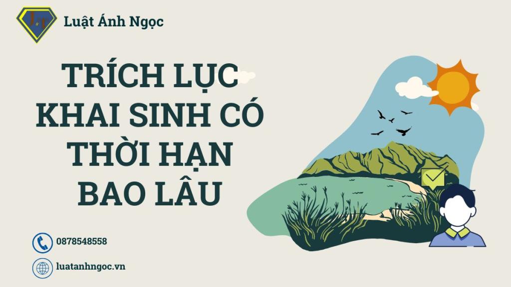 Trích lục khai sinh có thời hạn bao lâu?