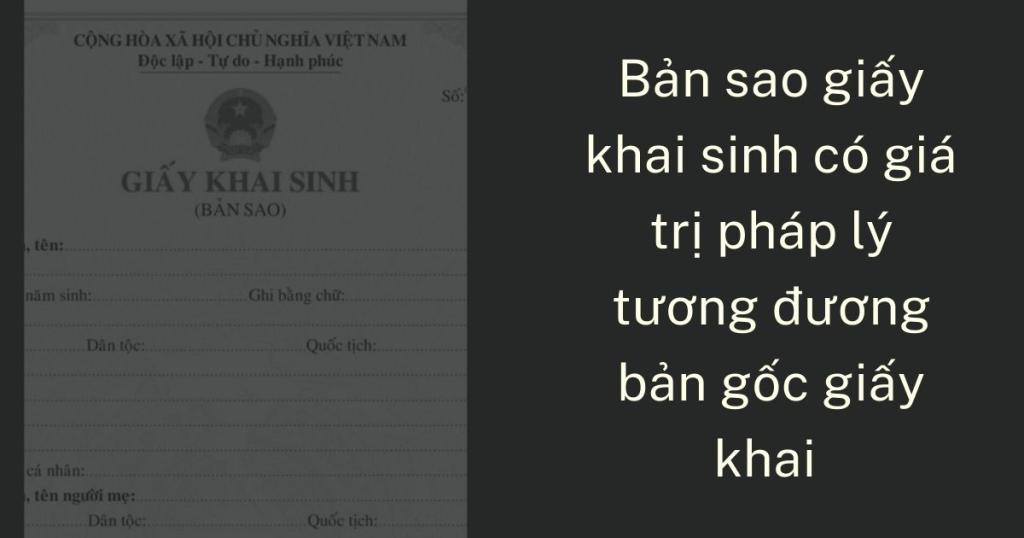 Giá trị pháp lý của bản sao giấy khai sinh so với giấy tờ gốc