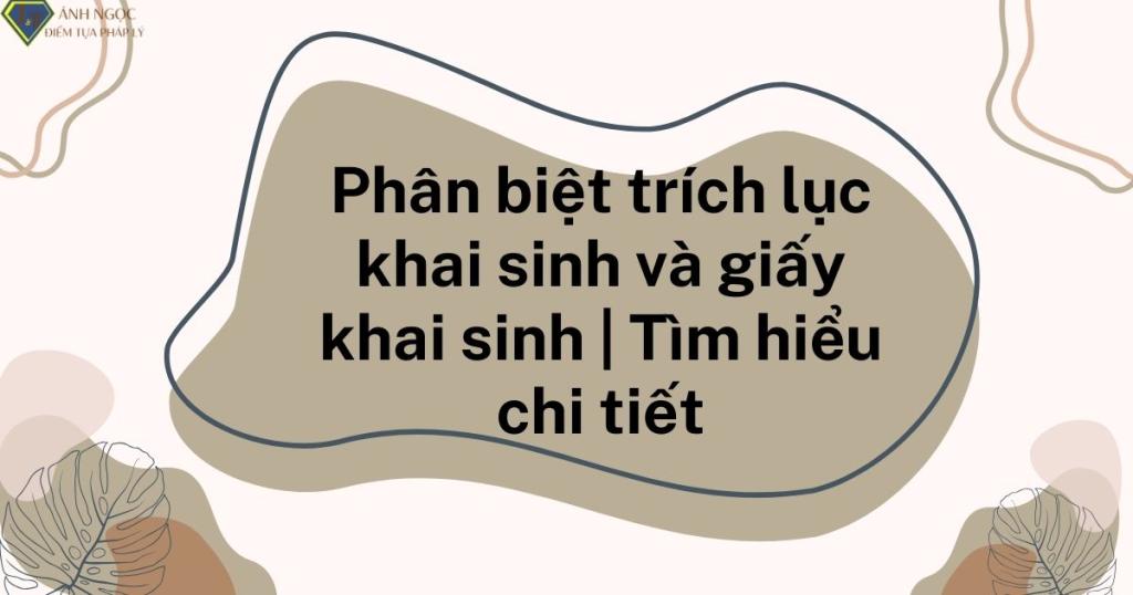 Trích lục khai sinh và giấy khai sinh
