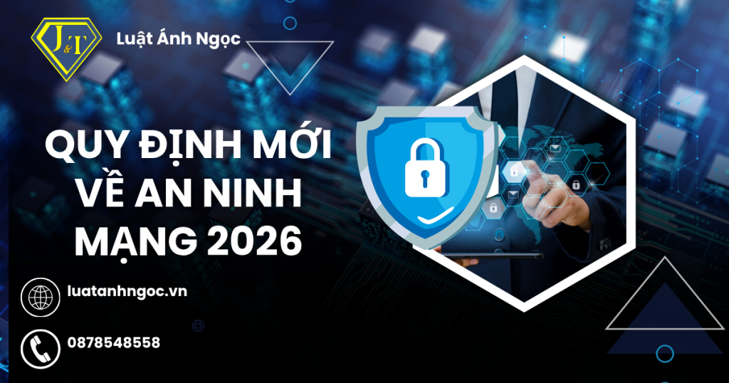 Quy định mới về an ninh mạng 2026