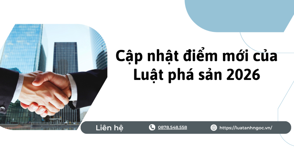 Cập nhật điểm mới của Luật Phá sản 2026