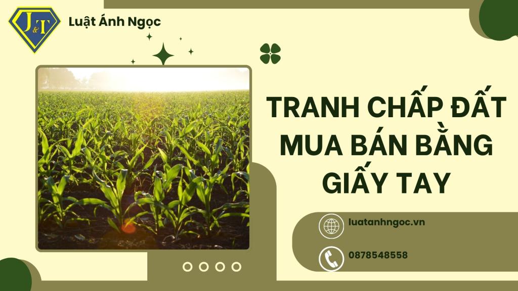 Tranh chấp đất mua bán bằng giấy tay