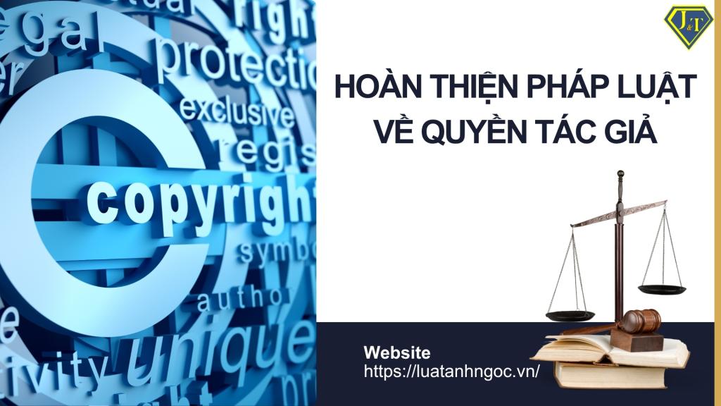 Hoàn Thiện Pháp Luật Về Quyền Tác Giả: Những Điều Cần Biết