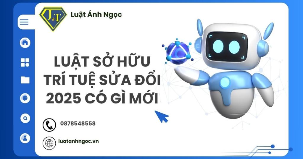 Luật sở hữu trí tuệ sửa đổi 2025 có gì mới