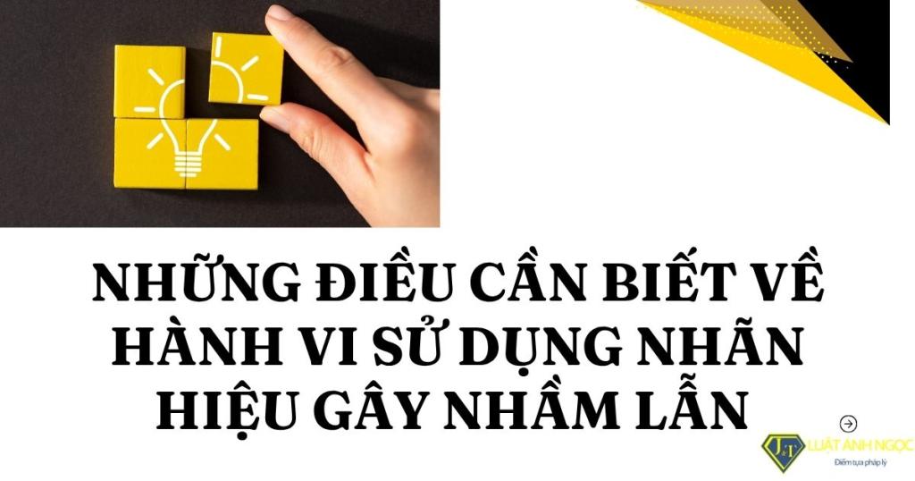 Hành vi sử dụng nhãn hiệu gây nhầm lẫn