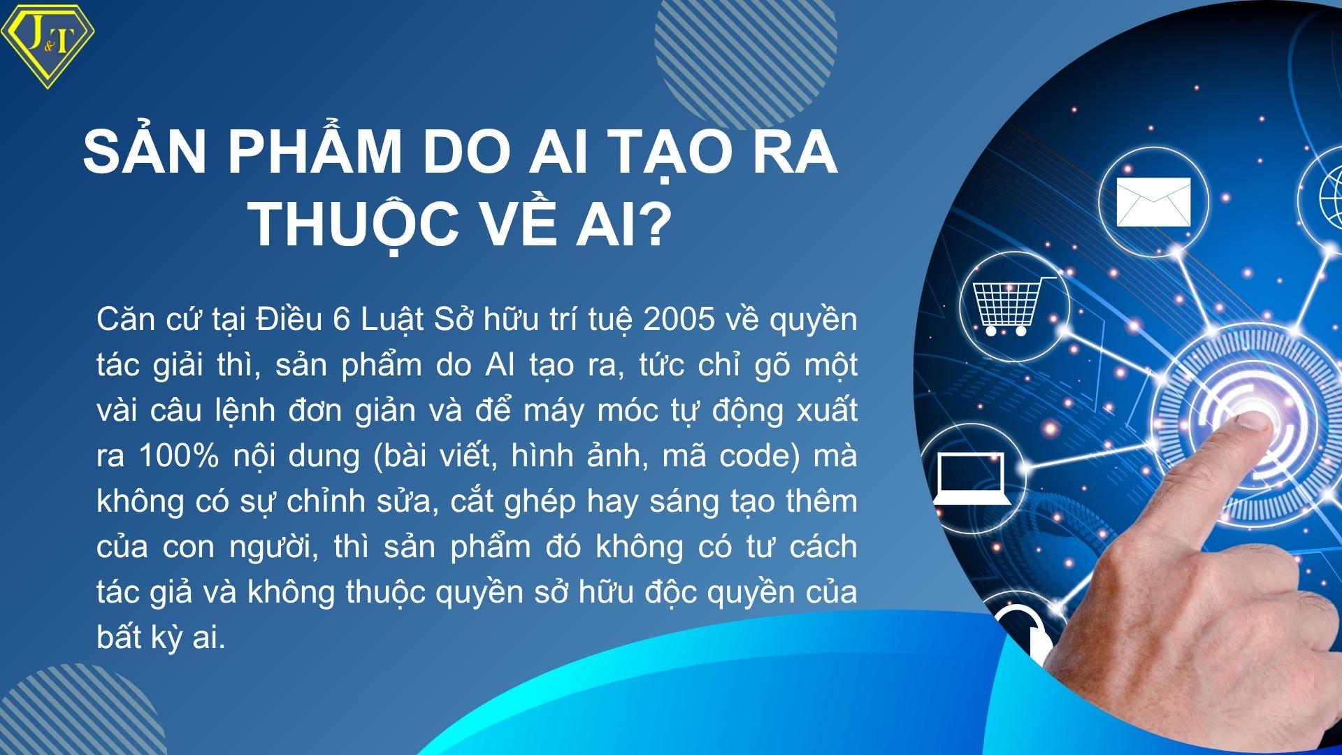 sản phẩm do AI tạo ra có thuộc về ai không? hay thuộc về đối tượng nào
