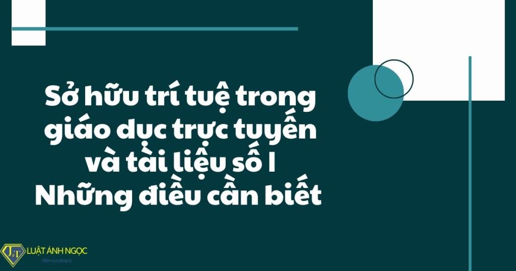 Sở hữu trí tuệ trong giáo dục trực tuyến và tài liệu số