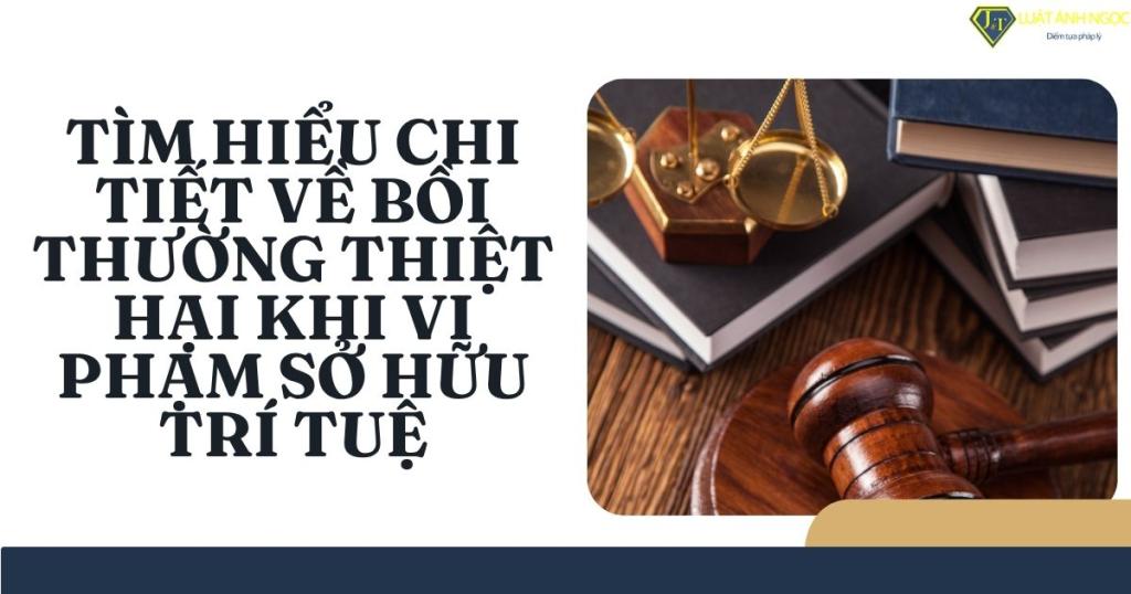 Bồi thường thiệt hại khi vi phạm Sở hữu trí tuệ