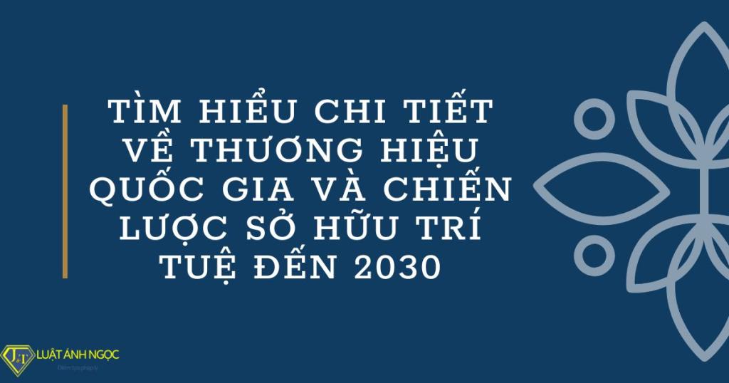 Thương hiệu quốc gia và chiến lược Sở hữu trí tuệ đến 2030