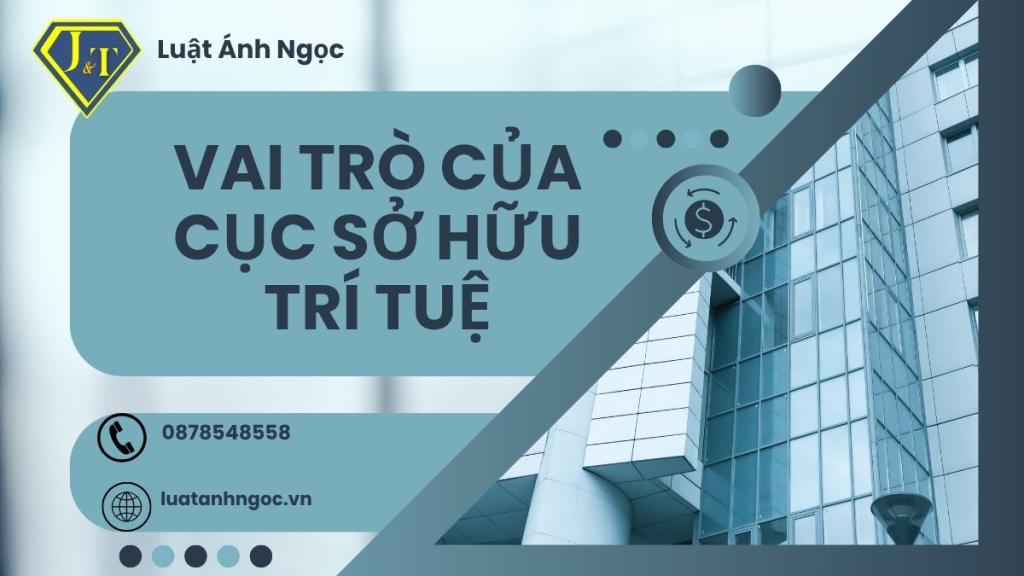 Vai trò của Cục Sở hữu trí tuệ