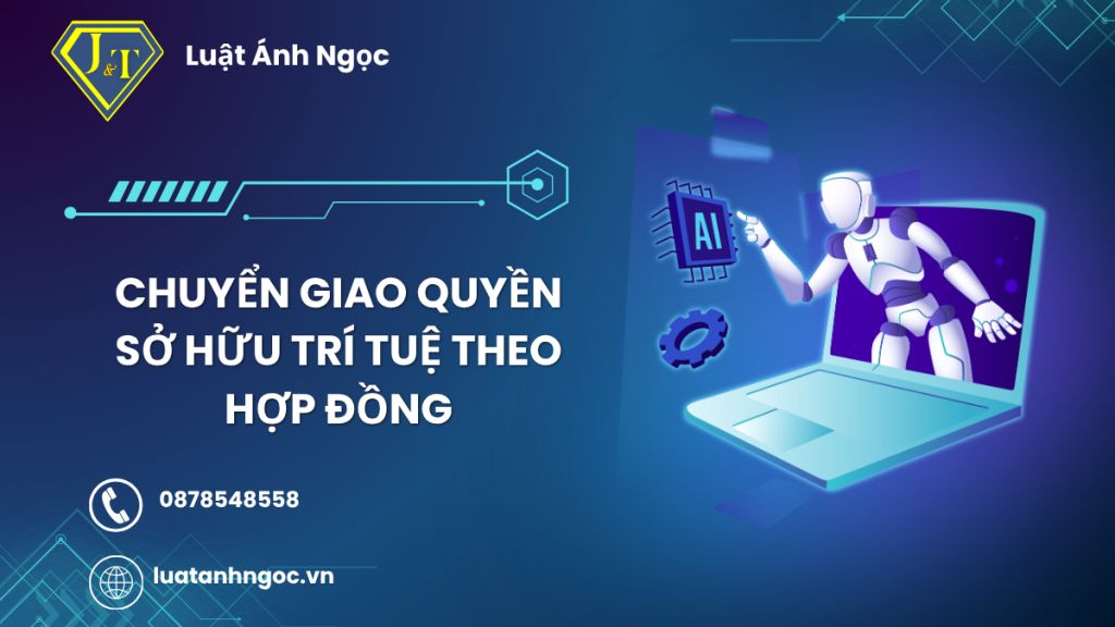 Chuyển giao quyền sở hữu trí tuệ theo hợp đồng