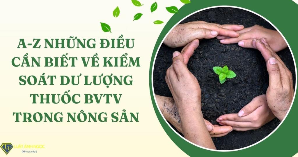 Kiểm soát dư lượng thuốc BVTV trong nông sản