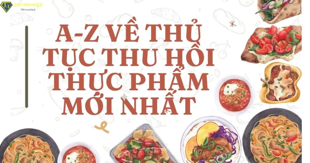 Thủ tục thu hồi thực phẩm mới nhất
