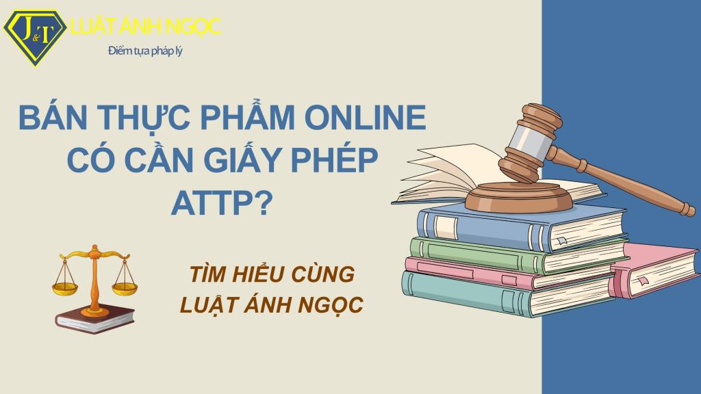 Bán thực phẩm online có cần giấy phép ATTP?