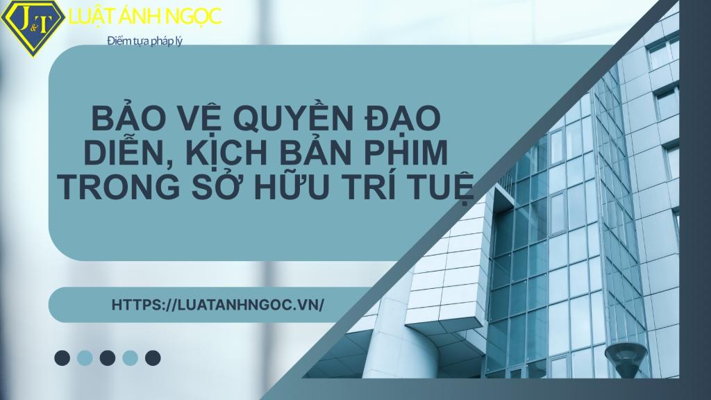 Bảo vệ quyền đạo diễn, kịch bản phim