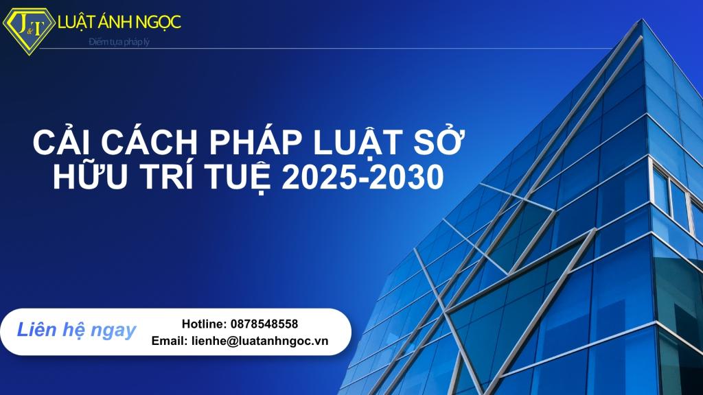 Cải Cách Pháp Luật Sở Hữu Trí Tuệ 2025-2030