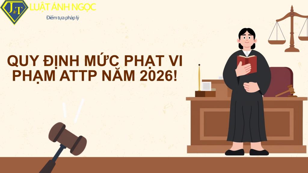 Mức phạt vi phạm an toàn thực phẩm (ATTP) năm 2026