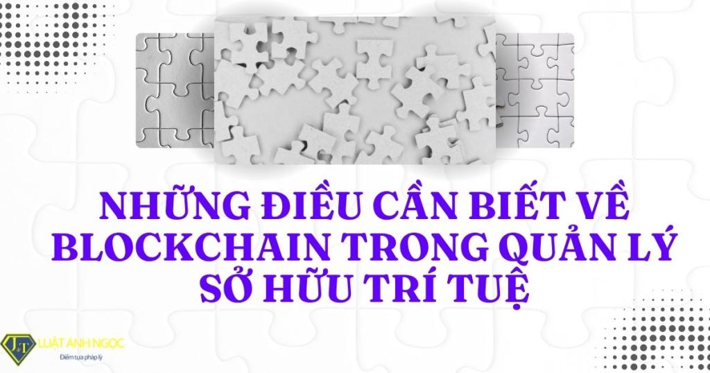 Blockchain trong quản lý Sở hữu trí tuệ