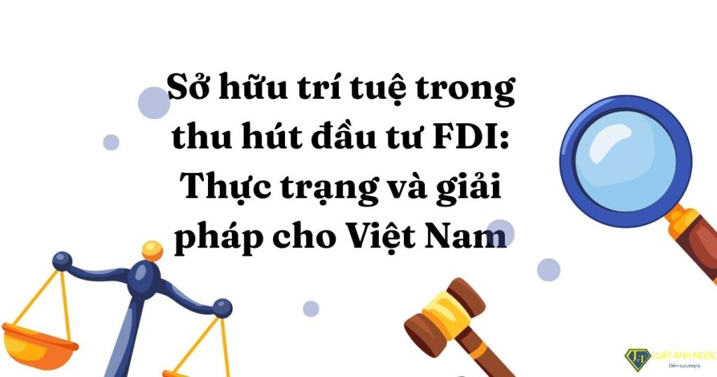 Sở hữu trí tuệ trong thu hút đầu tư FDI