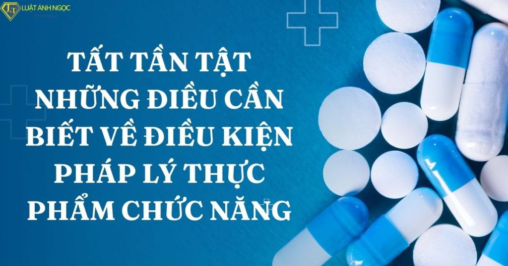 Điều kiện pháp lý thực phẩm chức năng