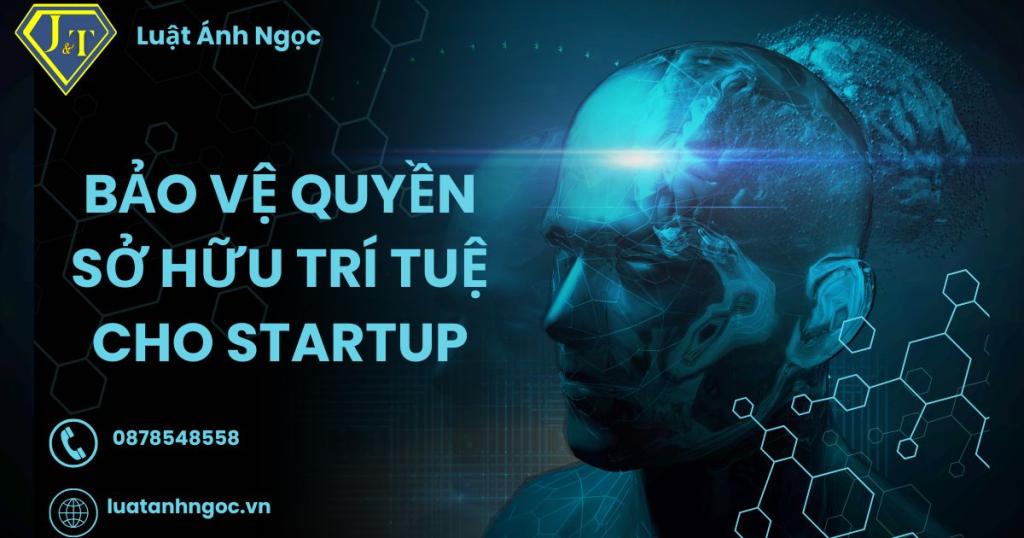 Bảo vệ quyền sở hữu trí tuệ cho startup